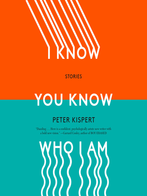 Title details for I Know You Know Who I Am by Peter Kispert - Available